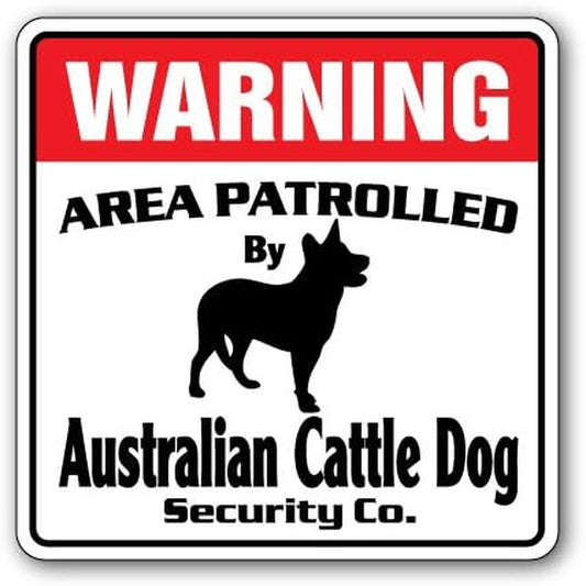 Australian Cattle Security Sign Area Patrolled Herding Herd Dog Ranch Rancher